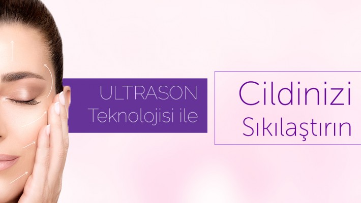 Ultrason teknolojisi ile cildinizi sıkılaştırın